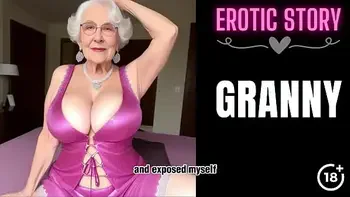 [GRANNY Story] Threesome with a Hot Granny Part 1